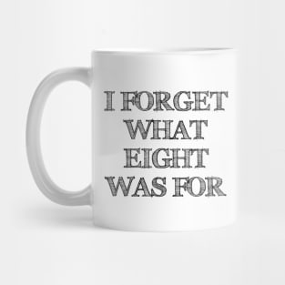 I FORGET WHAT EIGHT WAS FOR violent femmes Mug